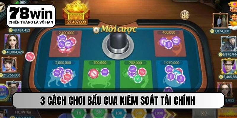 3 cách chơi bầu cua kiểm soát tài chính