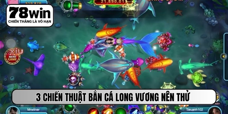 3 chiến thuật bắn cá Long Vương nên thử