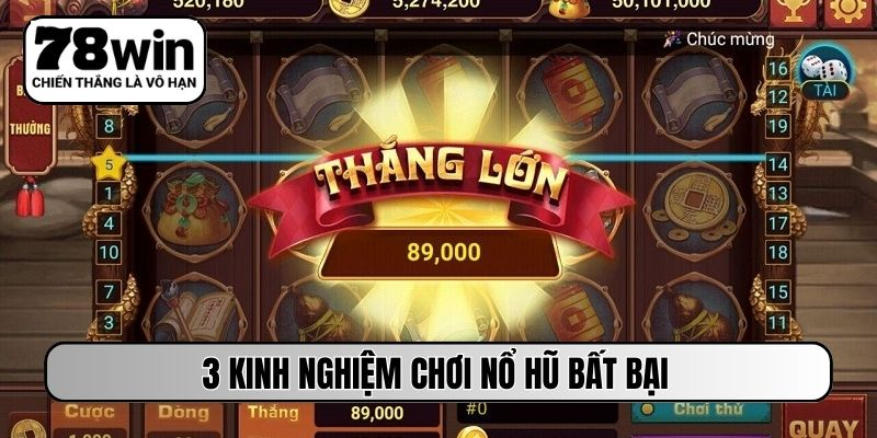 3 kinh nghiệm chơi nổ hũ bất bại