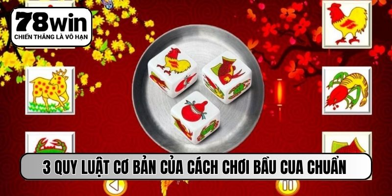 3 quy luật cơ bản của cách chơi bầu cua chuẩn