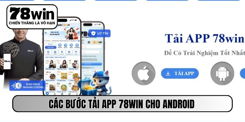 Các bước tải app 78WIN cho Android