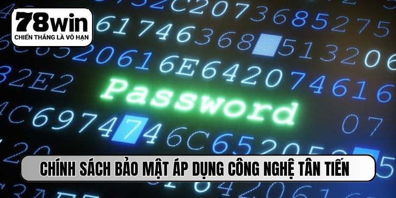 Chính sách bảo mật áp dụng công nghệ tân tiến 2026