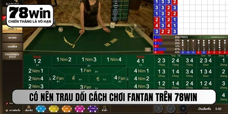 Có nên trau dồi cách chơi fantan trên 78WIN