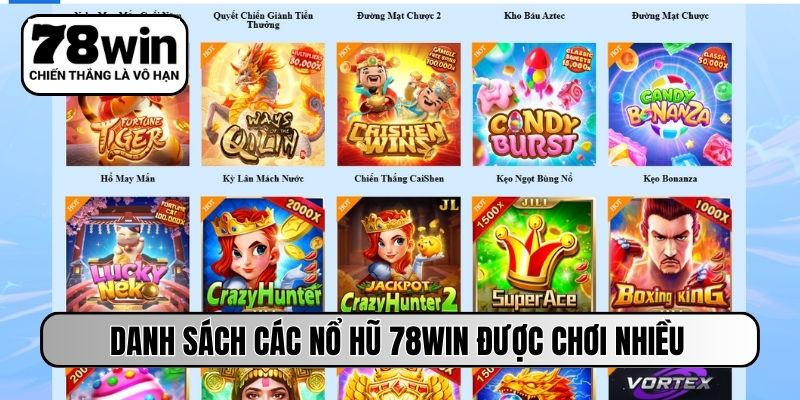 Danh sách các nổ hũ 78WIN được chơi nhiều