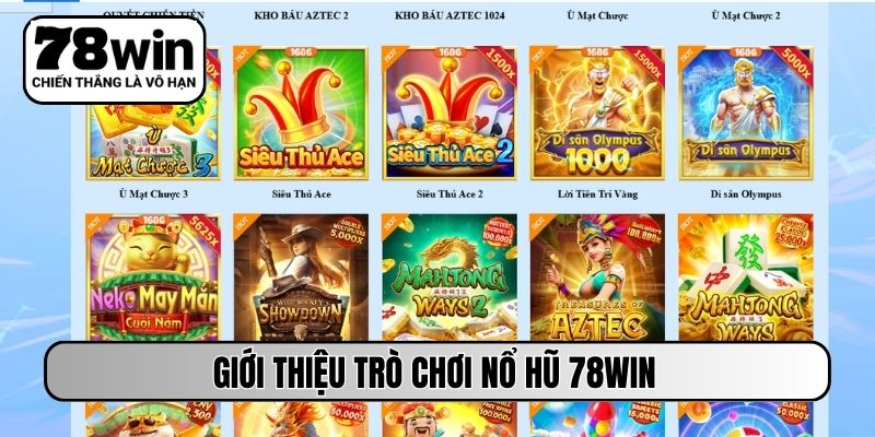 Giới thiệu trò chơi nổ hũ 78WIN