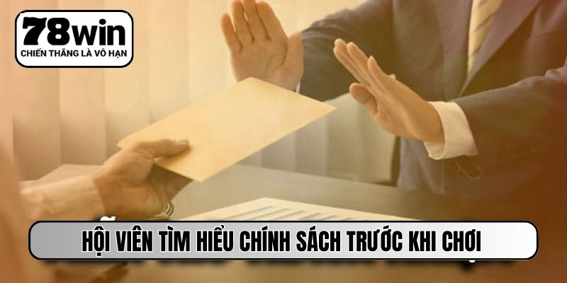 Hội viên tìm hiểu chính sách trước khi chơi