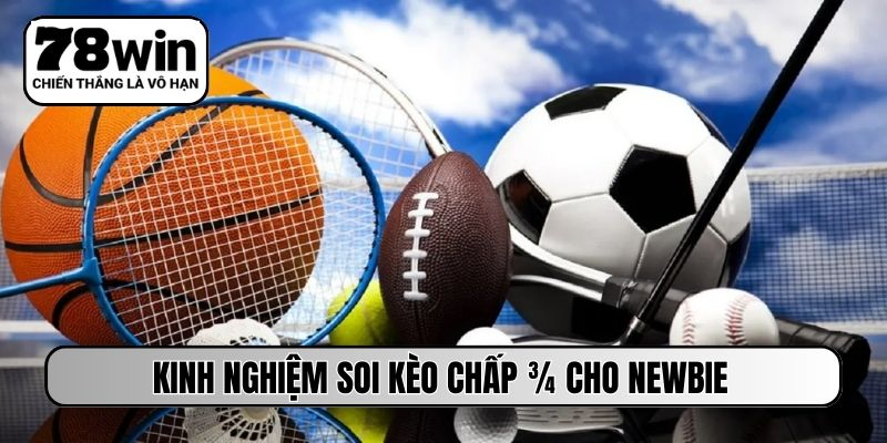 Kinh nghiệm soi kèo chấp ¾ cho newbie