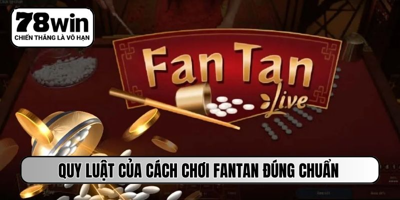 Quy luật của cách chơi fantan đúng chuẩn