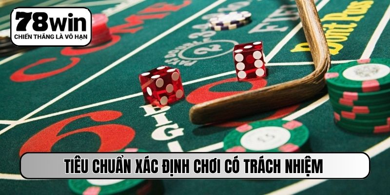 Tiêu chuẩn xác định chơi có trách nhiệm
